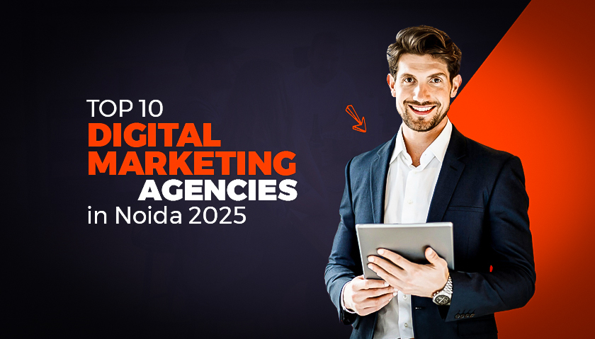 Top 10 Digital Marketing Agencies in Noida 2025